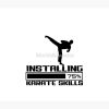 Installing Karate Skills - Karate Skills - Karate Lover Desing Tapestry Official Karate Merch