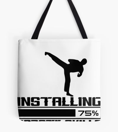 Installing Karate Skills - Karate Skills - Karate Lover Desing Tote Bag Official Karate Merch