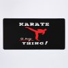 Karate Is My Thing! Mouse Pad Official Karate Merch