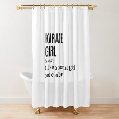 Karate Girl Funny Quote Shower Curtain Official Karate Merch