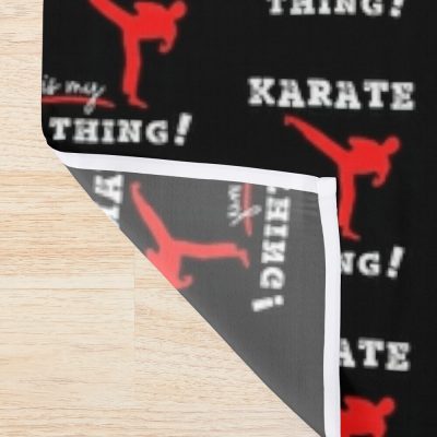 Karate Is My Thing! Shower Curtain Official Karate Merch