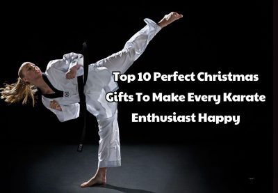 Top 10 Perfect Christmas Gifts To Make Every Karate Enthusiast Happy