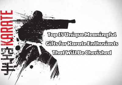 Top 15 Unique Meaningful Gifts for Karate Enthusiasts That Will Be Cherished
